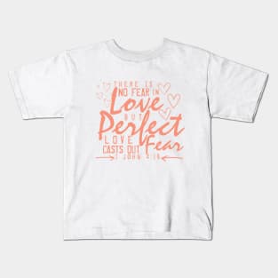 There is no Fear in Love Valentines Bible Verse Typograpy Design Kids T-Shirt